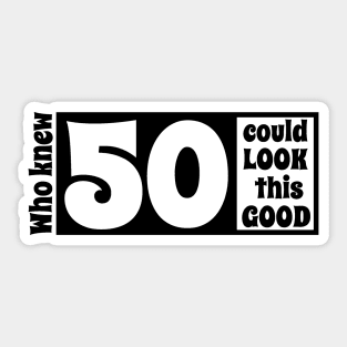 50 look so good Sticker